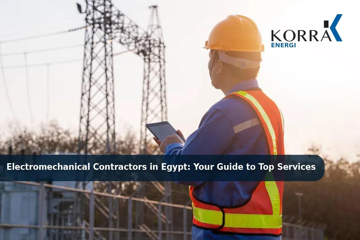 Electromechanical Contractors in Egypt | Korra Energi