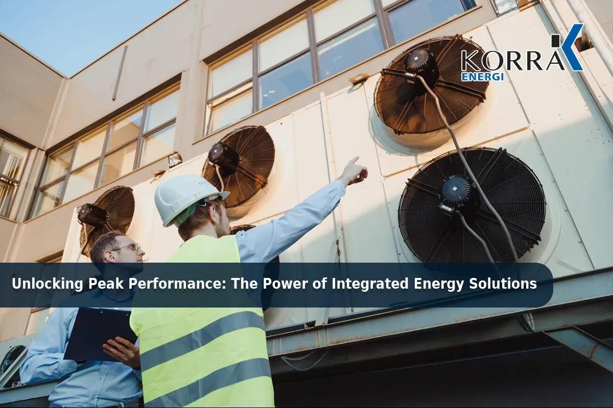 Unlock Peak Performance with Integrated Energy Solutions | Korra Energi
